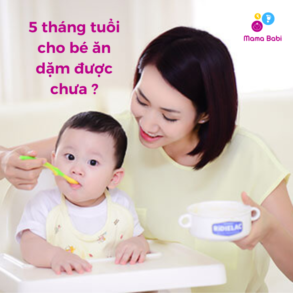 5 tháng tuổi cho bé ăn dặm được chưa?